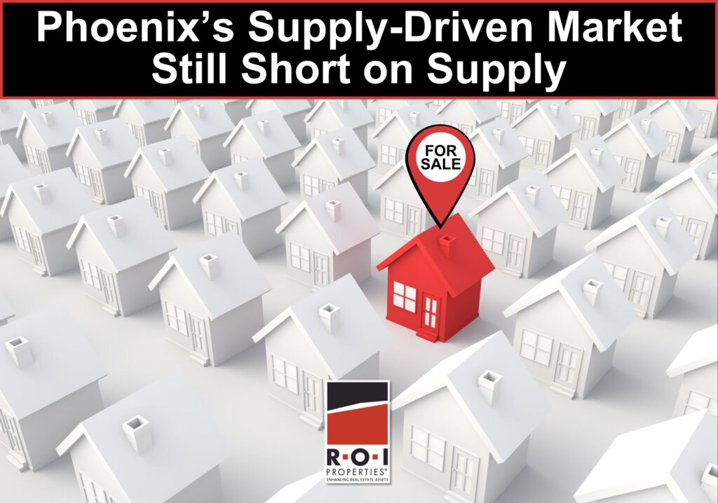 Phoenix, Arizona Supply-Driven Housing Market Still Short on Supply