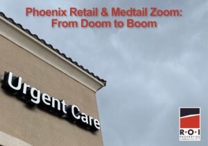 Phoenix Retail & Medtail Zoom: From Doom to Boom