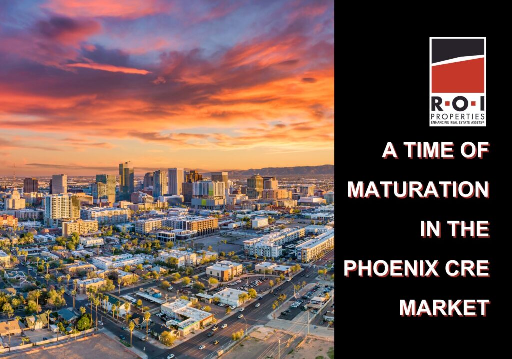 A Time of Maturation in the Phoenix CRE Market.