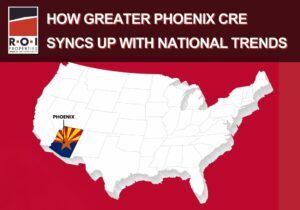 How Greater Phoenix CRE Syncs Up with National Trends