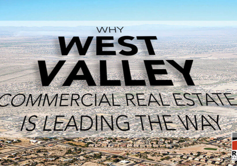 Why West Valley Commercial Real Estate Is Leading the Way